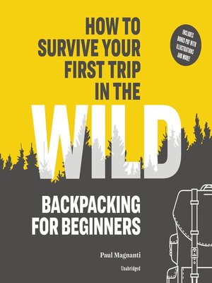 cover image of How to Survive Your First Trip in the Wild